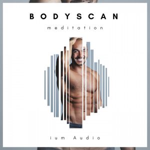 Bodyscan - Meditation | ium Audio