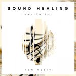 Sound Healing - Meditation | ium Audio